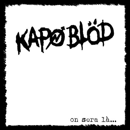 Kapø blöd - On sera là